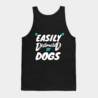 Easily Distracted By Dogs Tank Top